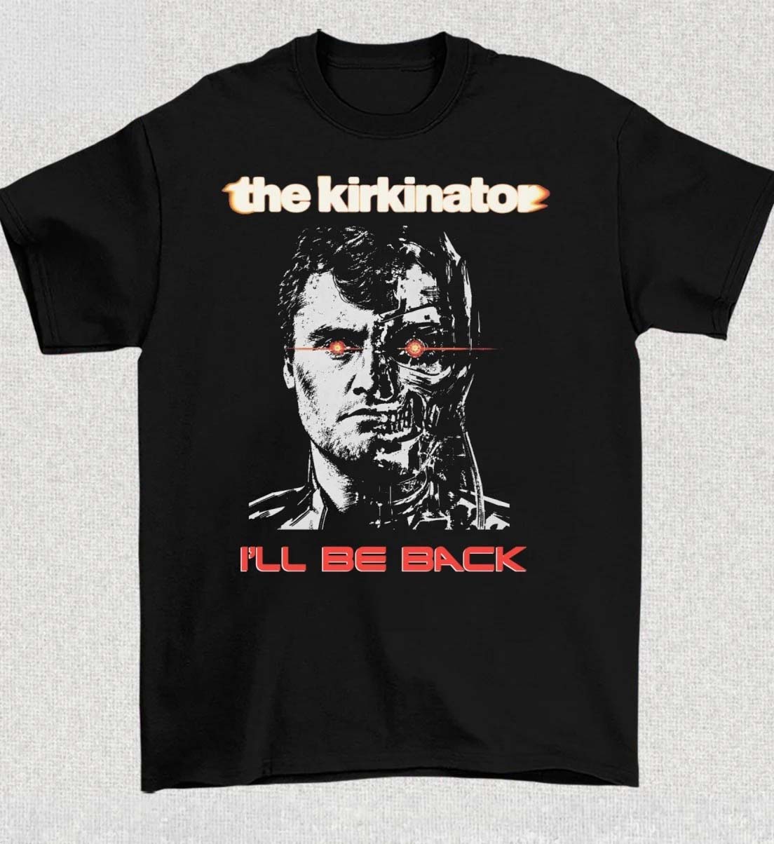 The Kirkinator Ill Be Back TShirt