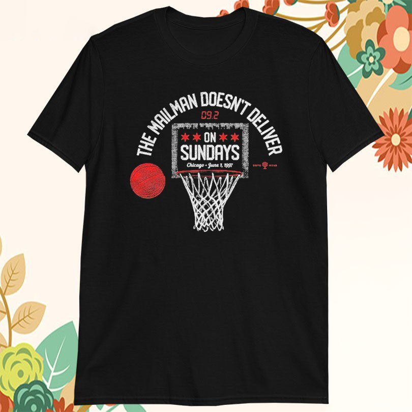 The Mailman Doesnt Deliver On Sundays Chicago June 7 1997 TShirts