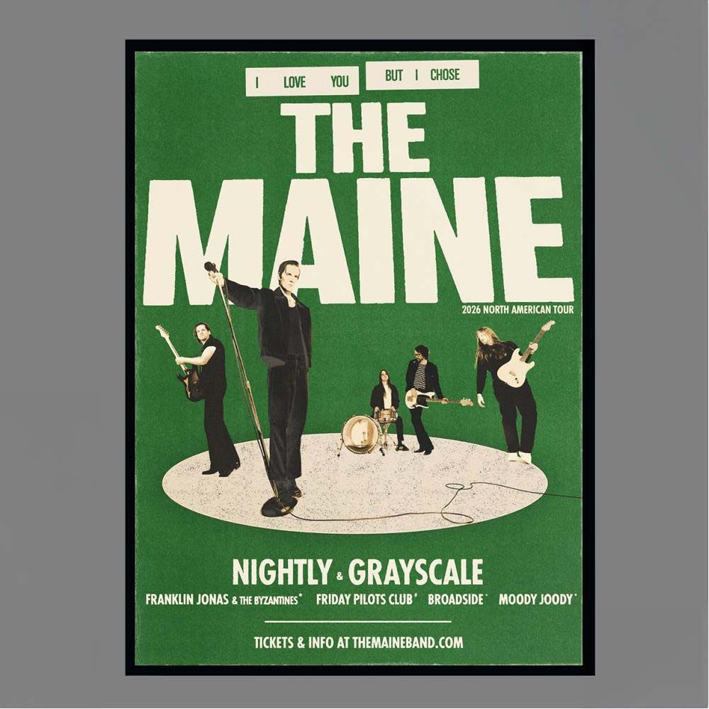 The Maine I Love You But I Chose 2026 North American Tour Nightly Grayscale Poster