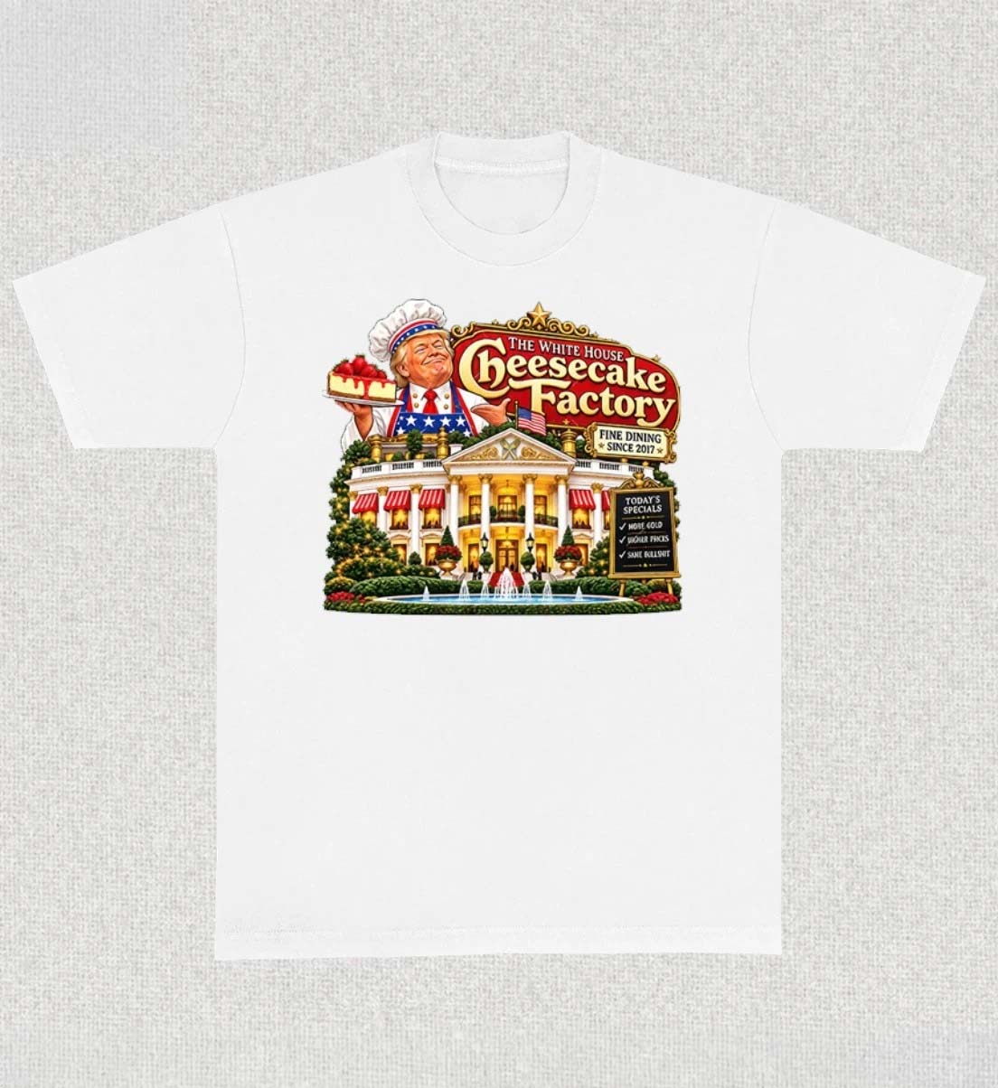 The White House Cheesecake Factory Anti Trump Shirt