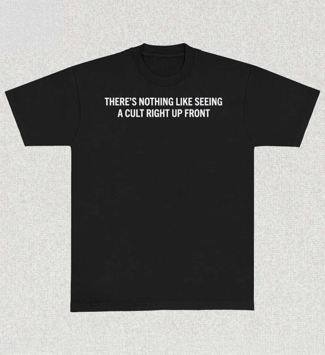 Theres Nothing Like Seeing A Cult Right Up Front Shirt