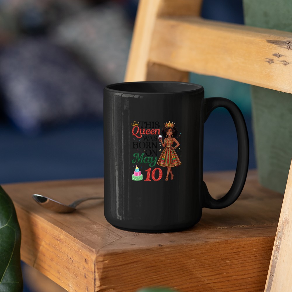This Queen Was Born On May 10 Happy Birthday To Me A Girl Pullover Mug - Image 3