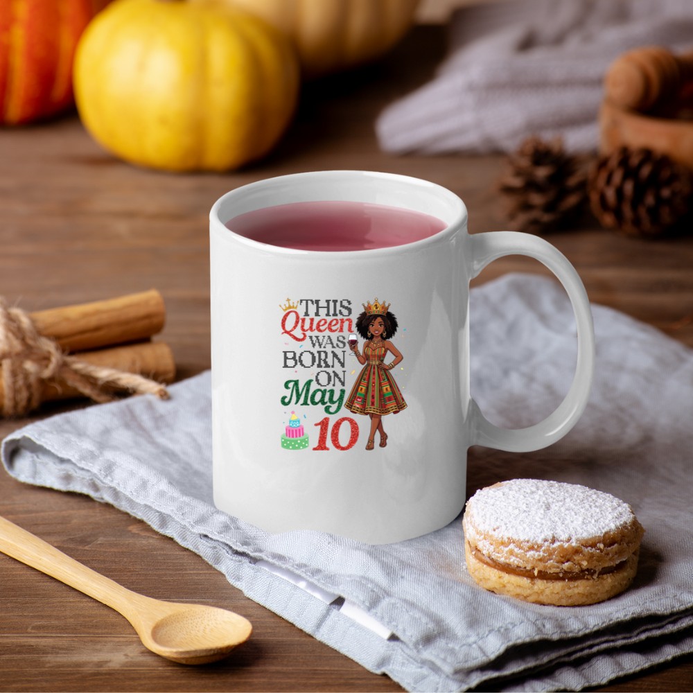 This Queen Was Born On May 10 Happy Birthday To Me A Girl Pullover Mug - Image 4