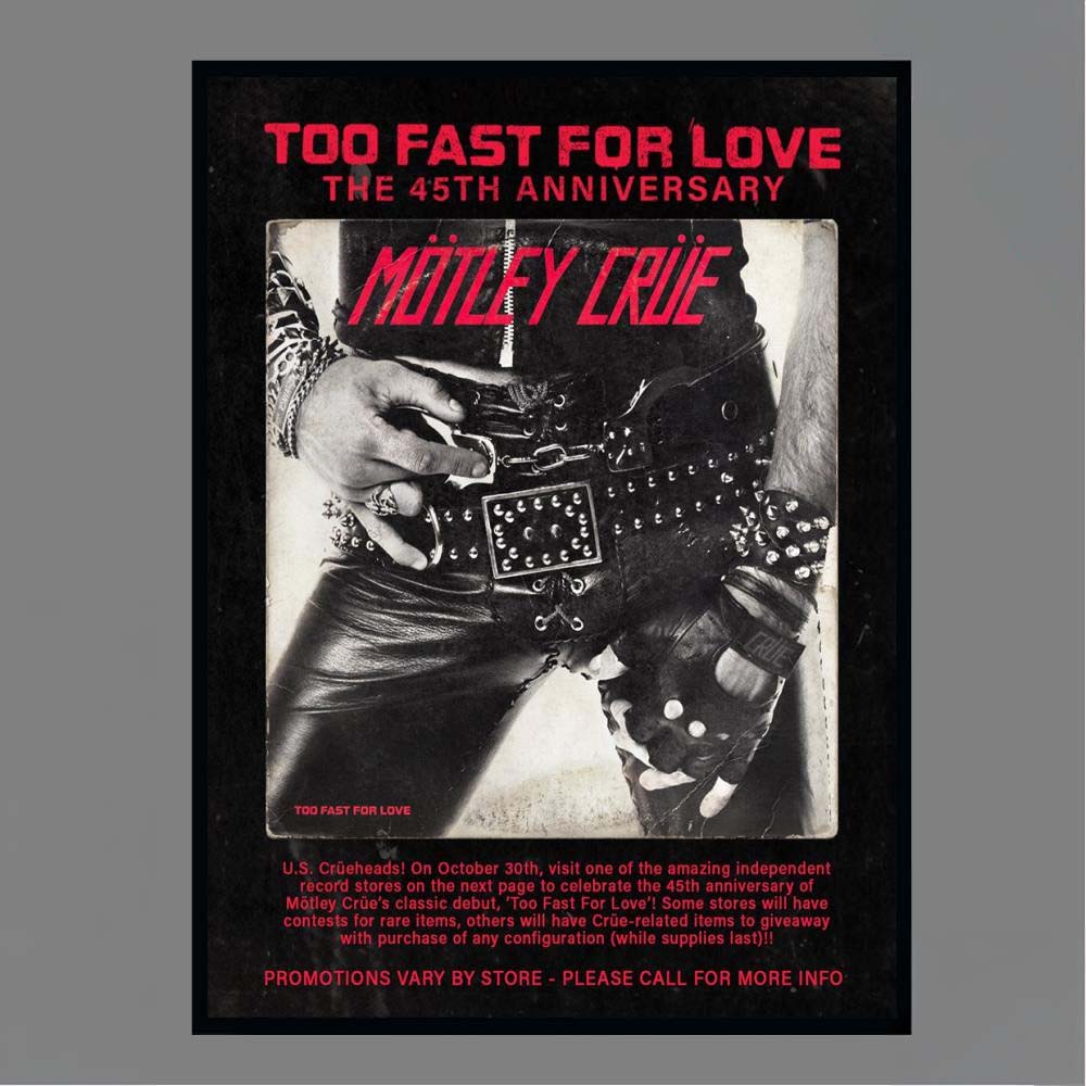 Too Fast For Love The 45th Anniversary Mötley Crüe US Crüeheads On October 30th Visit One of the Amazing Independent Record Stores Poster