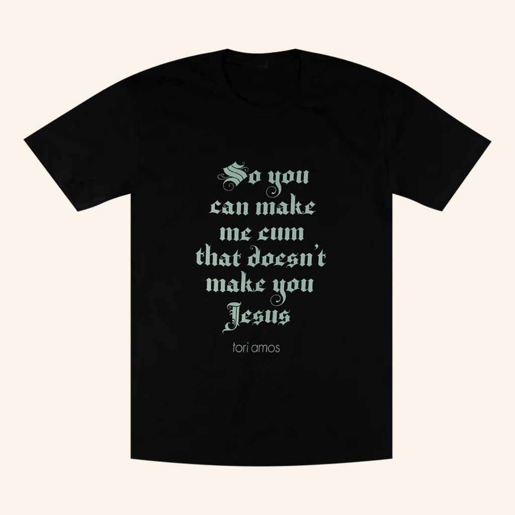 Tori Amos Merch So You Can Make Me Cum Black T-Shirt Unique Gifts For Husband