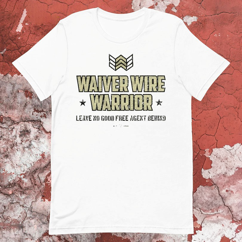 Waiver Wire Warrior Leave No Good Free Agent Behind Tshirts