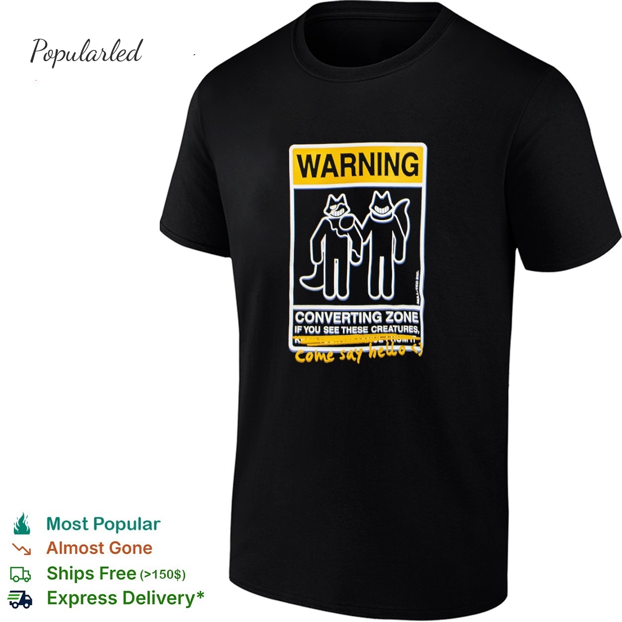 Warning converting zone if you see these creatures come say hello shirt
