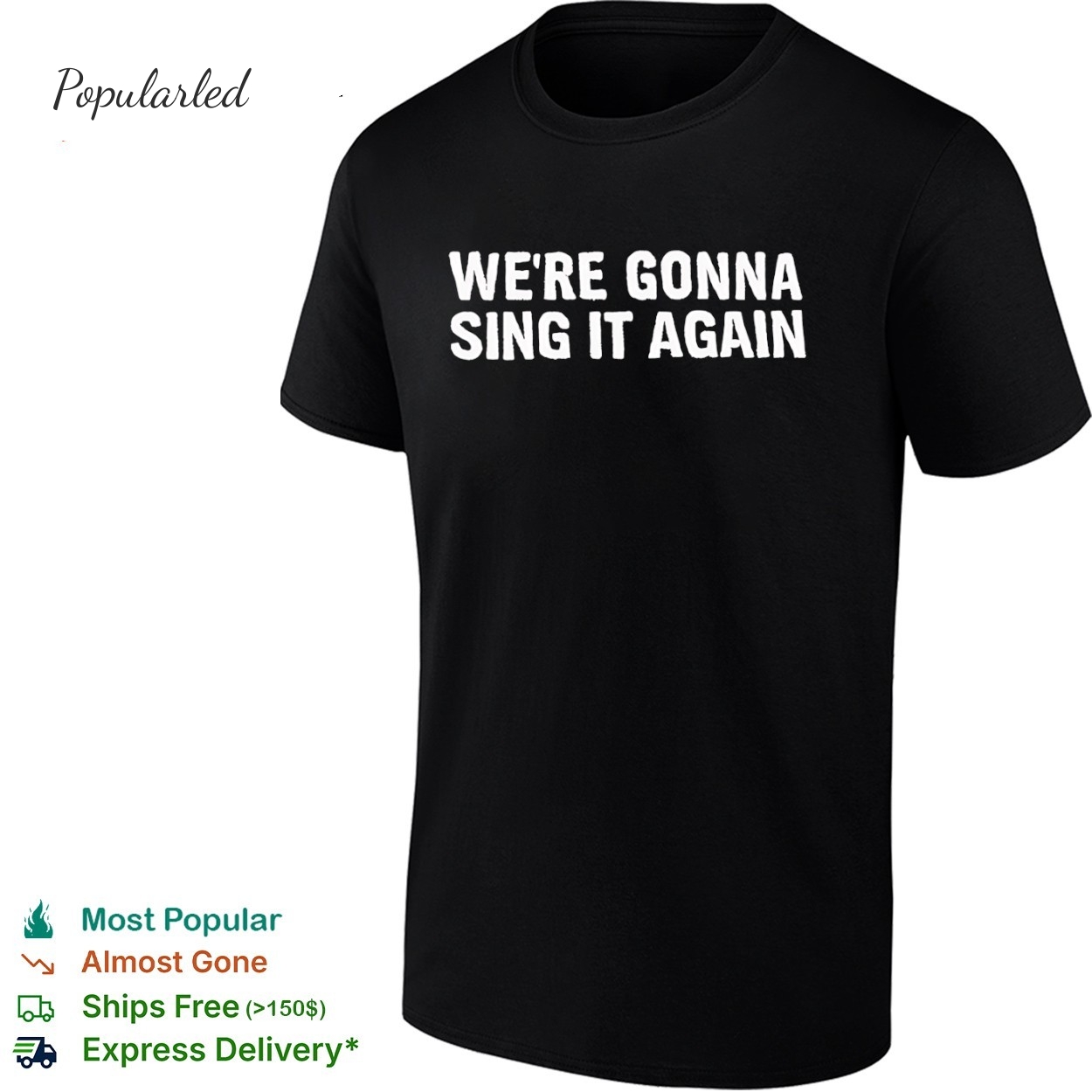Were gonna sing it again shirt