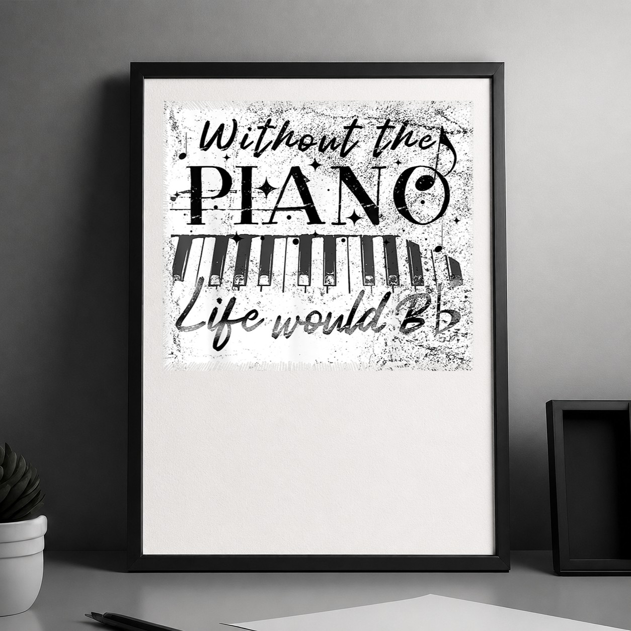 Without Music Life Would Be Flat Piano Funny Poster