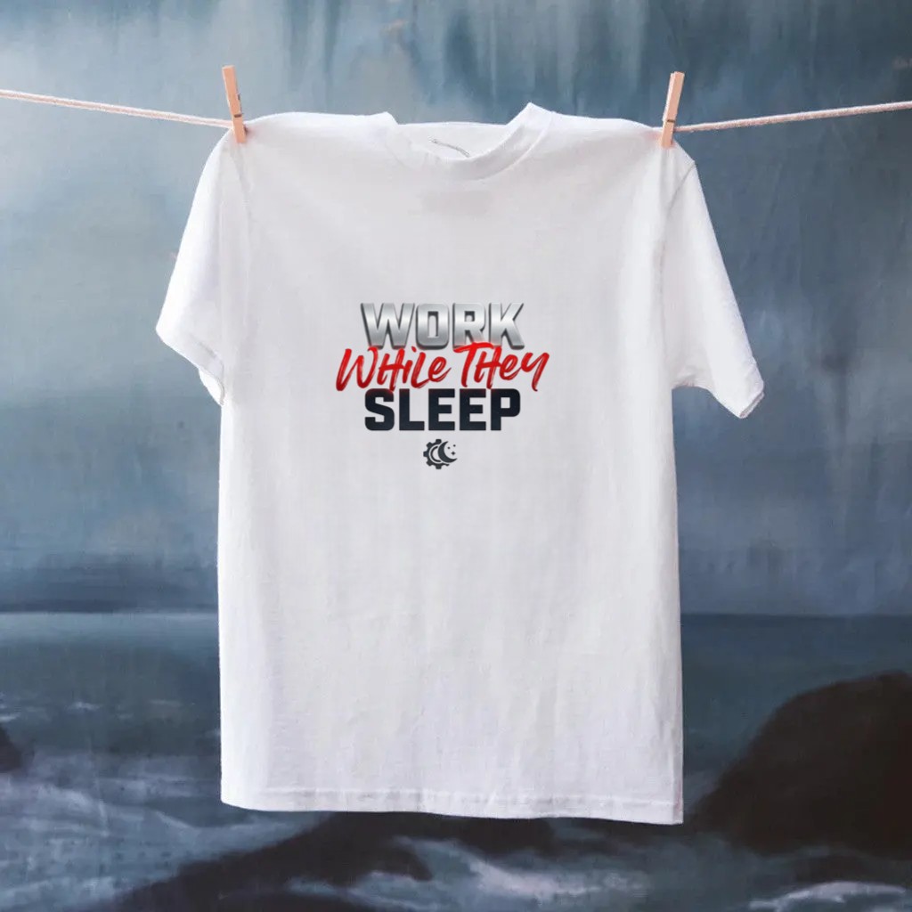 Work White They Sleep T-Shirt