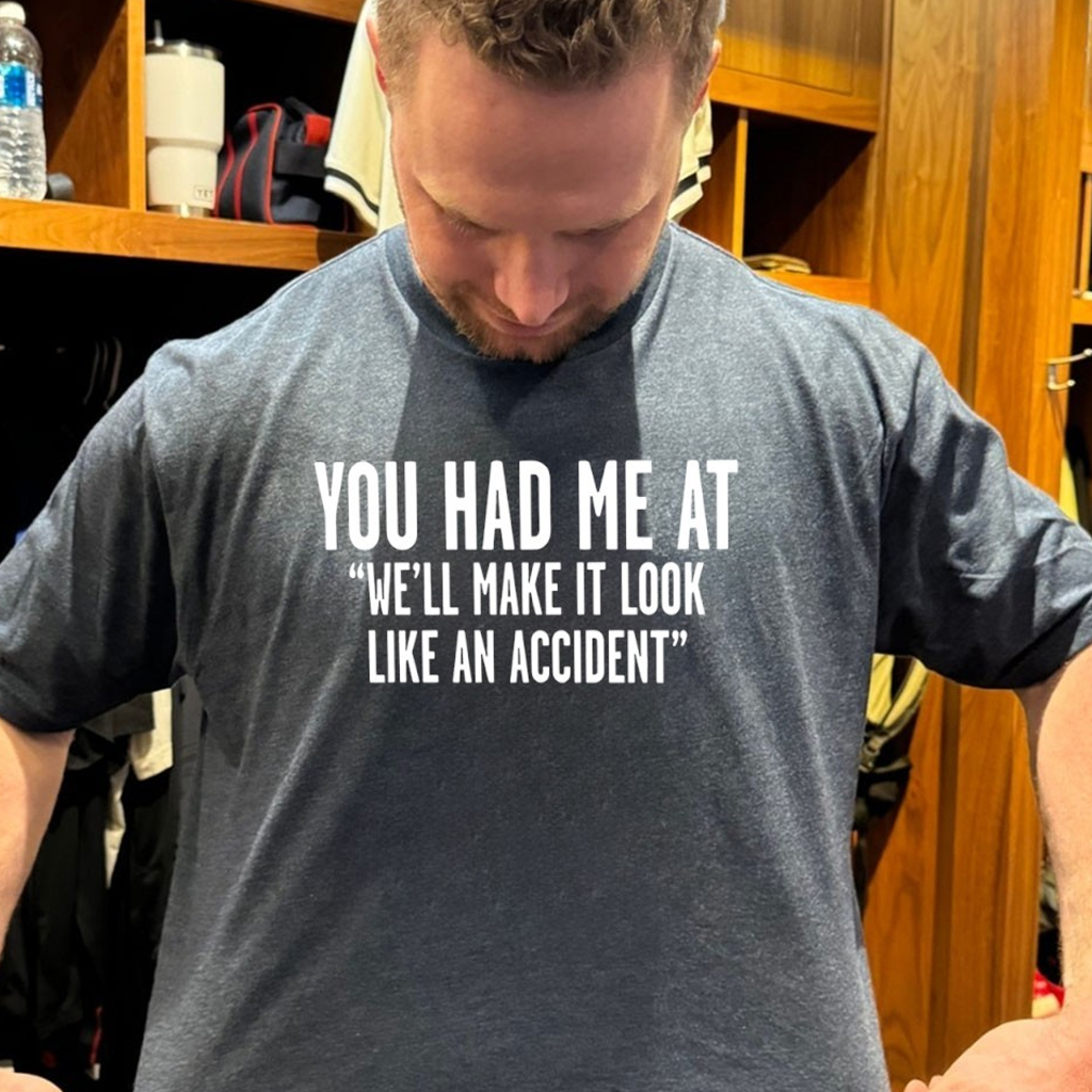 You Had Me At Well Make It Look Like An Accident Shirt Birthday Gifts For Her Merch 2026