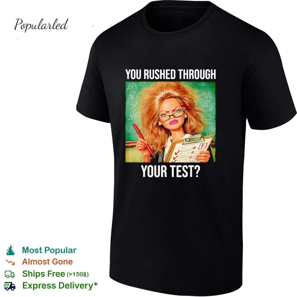 You rushed through your test day teacher meme shirt