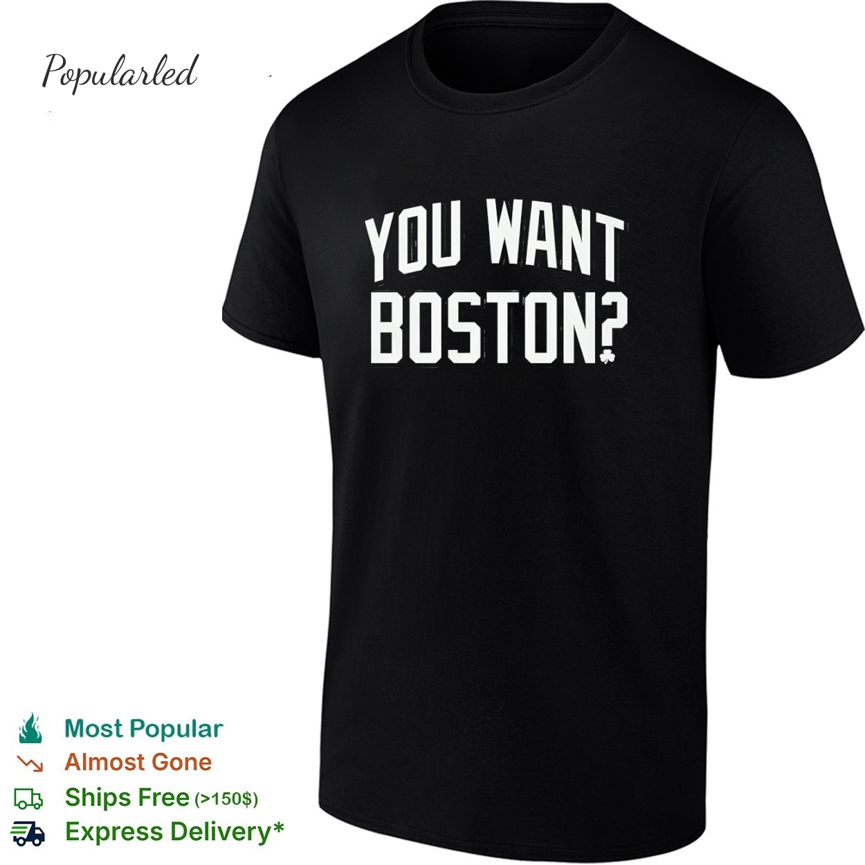 You Want Boston shirt